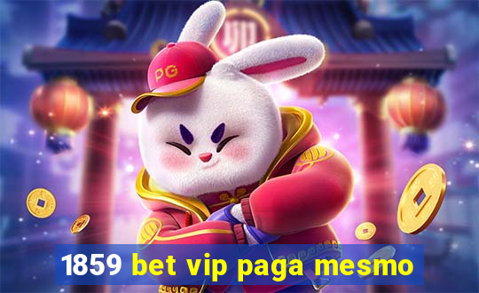 1859 bet vip paga mesmo
